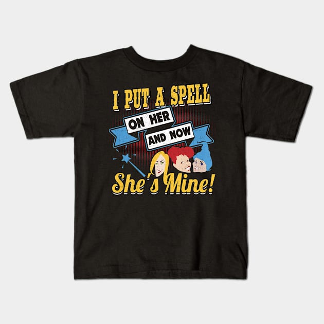 I Put A Spell On Her And Now She's Mine Kids T-Shirt by Swagazon